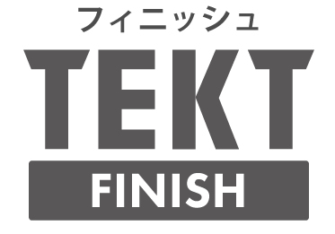 TEKT フィニッシュ